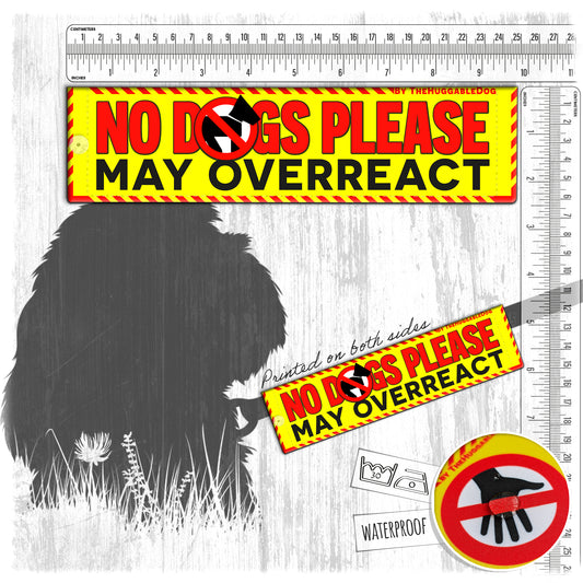 04-"NO DOGS please, may overreact". Warning leash sleeves.