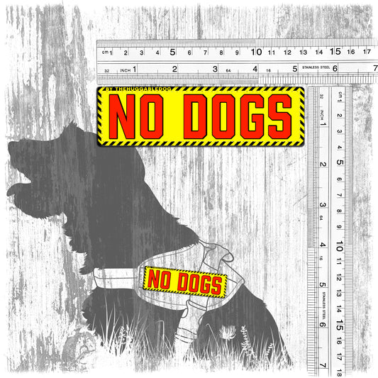 "NO DOGS". Patches for dog harnesses. Supplied as a SINGLE item so you can mix and match.