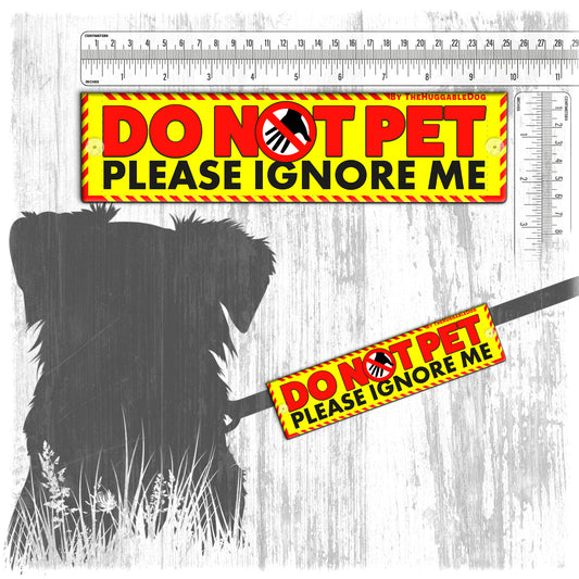 "DO NOT PET, please ignore me". Warning leash sleeves.