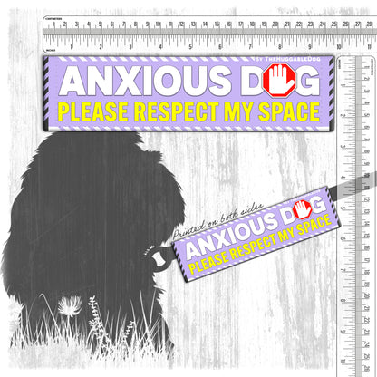26-"ANXIOUS DOG, please respect my space".