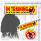 12-"IN TRAINING, please no dogs".
