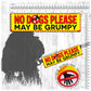 "NO DOGS please, may be GRUMPY"