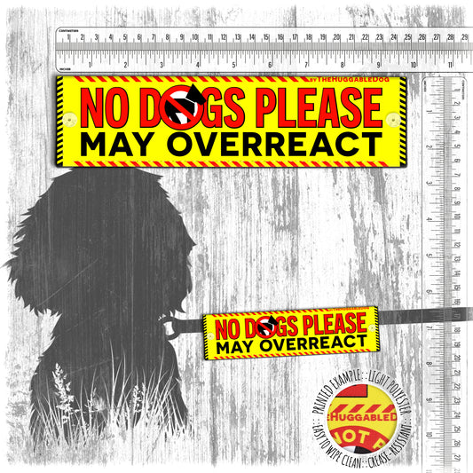 "NO DOGS please, may overreact". Leash sleeve for dogs.