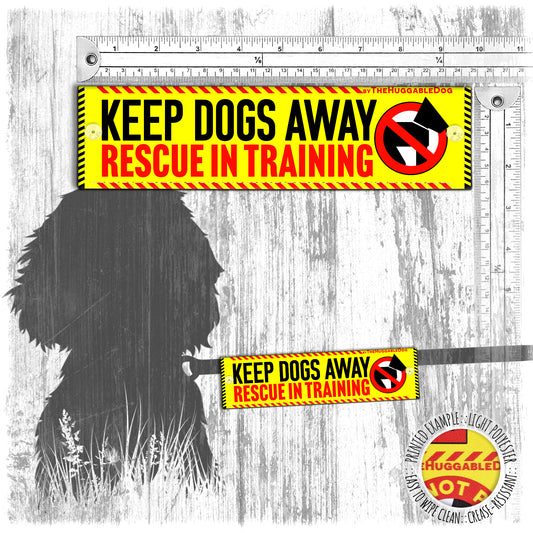 "Keep DOGS away, rescue in training". Leash sleeve for dogs.