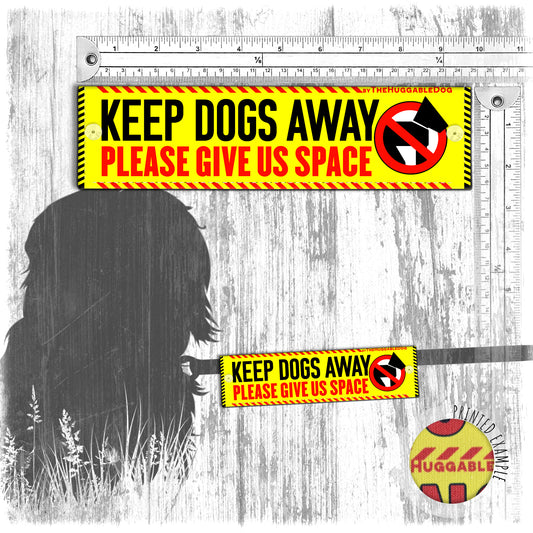 "Keep Dogs AWAY, please give us space". Leash sleeve for dogs.