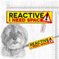 "REACTIVE DOG, various".