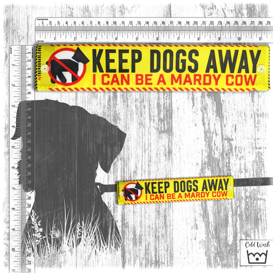 "Keep dogs away, I can be a mardy cow". Leash sleeve for dogs.