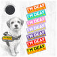 I'M DEAF, do not startle me. SMALL Size.