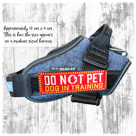 "Do not pet, dog in training". Supplied as a SINGLE item so you can mix and match.