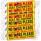 "NO DOGS PLEASE, various".