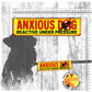 "Anxious dog, reactive under pressure".
