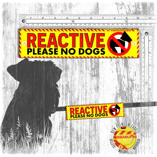"REACTIVE, please NO DOGS". Leash sleeves for dogs.