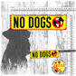 "NO DOGS", + sign. Warning leash sleeves for dog training.