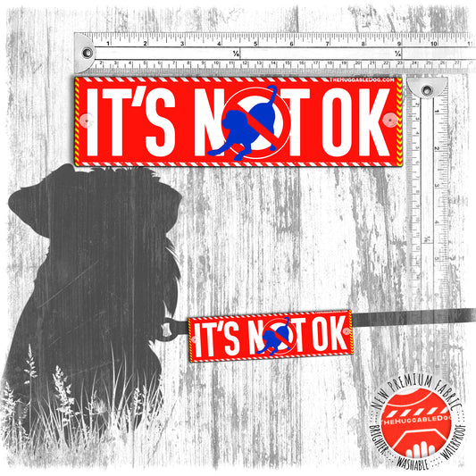 "IT'S NOT OK". Leash sleeve for dogs.