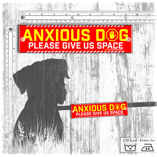 "ANXIOUS DOG, please give us space". Leash sleeve for dogs.