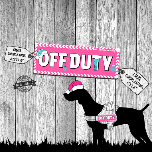 "Off Duty". Patches for dog harnesses. Supplied as a SINGLE item so you can mix and match.